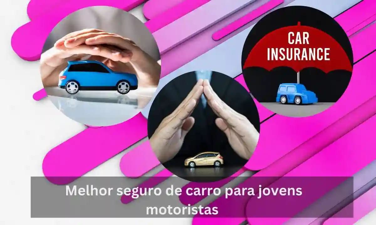Melhor seguro de carro para jovens motoristas em 2025